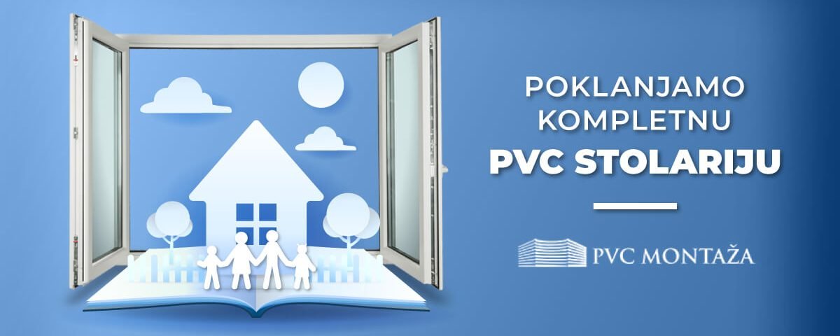 PVC MONTAŽA POKLANJA KOMPLETNU STOLARIJU ZA VAŠ DOM